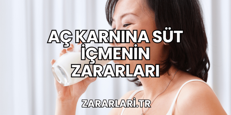 Aç Karnına Süt İçmenin Zararları