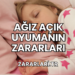 Ağız Açık Uyumanın Zararları