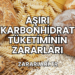 Aşırı Karbonhidrat Tüketiminin Zararları