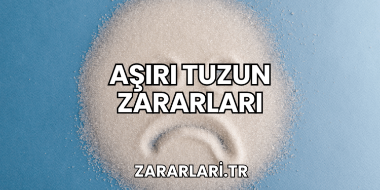 Aşırı Tuzun Zararları
