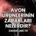 Avon Ürünlerinin Zararları Nelerdir?