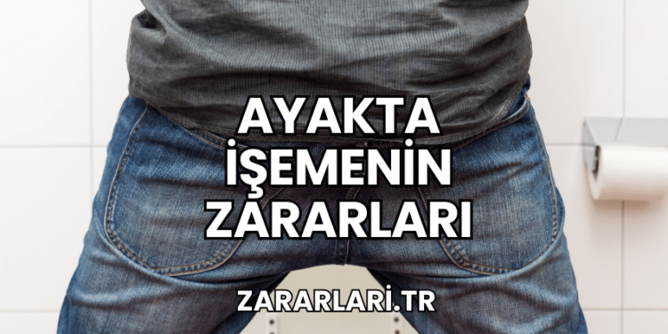 Ayakta İşemenin Zararları