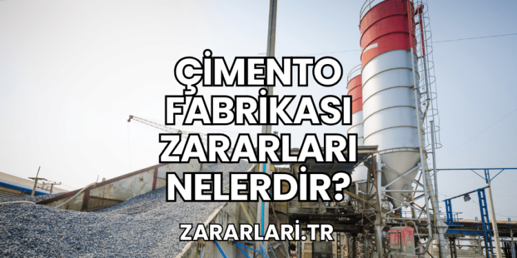 Çimento Fabrikası Zararları Nelerdir?