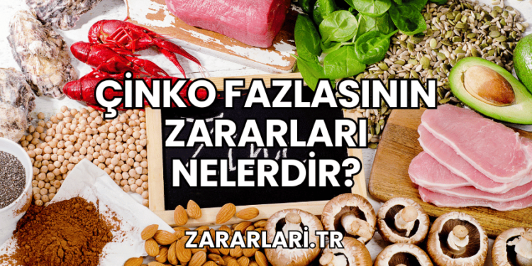 Çinko Fazlasının Zararları Nelerdir?