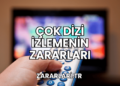 Çok Dizi İzlemenin Zararları