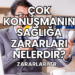Çok Konuşmanın Sağlığa Zararları Nelerdir?