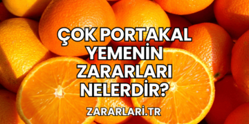 Çok Portakal Yemenin Zararları Nelerdir?