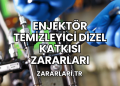 Enjektör Temizleyici Dizel Katkısı Zararları