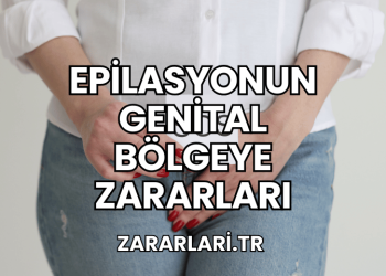 Epilasyonun Genital Bölgeye Zararları