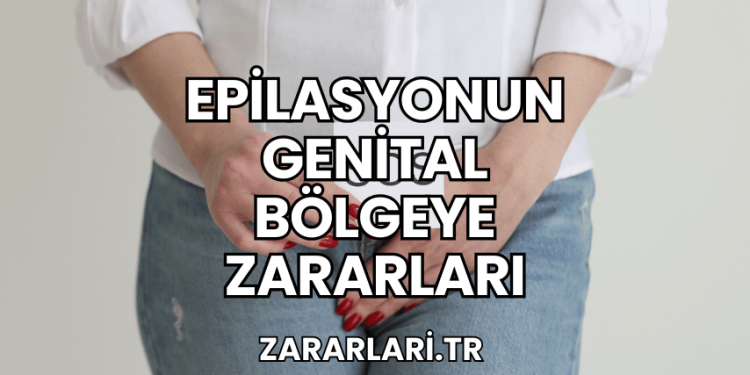 Epilasyonun Genital Bölgeye Zararları