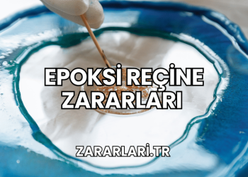 Epoksi Reçine Zararları