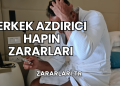 Erkek Azdırıcı Hapın Zararları