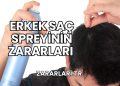 Erkek Saç Spreyinin Zararları