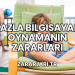 Fazla Bilgisayar Oynamanın Zararları