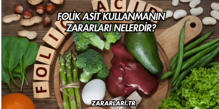 Folik Asit Kullanmanın Zararları Nelerdir?