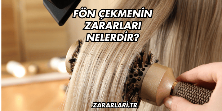 Fön Çekmenin Zararları Nelerdir?