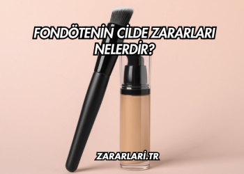 Fondötenin Cilde Zararları Nelerdir?