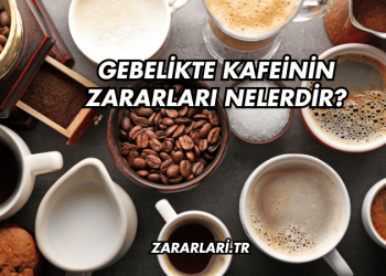 Gebelikte Kafeinin Zararları Nelerdir?