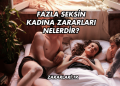 Fazla Seksin Kadına Zararları Nelerdir?