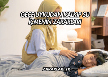 Gece Uykudan Kalkıp Su İçmenin Zararları