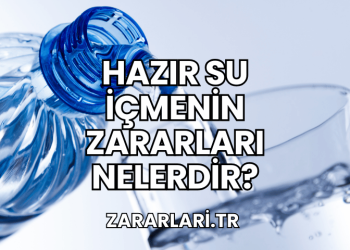 Hazır Su İçmenin Zararları Nelerdir?