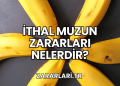 İthal Muzun Zararları Nelerdir?