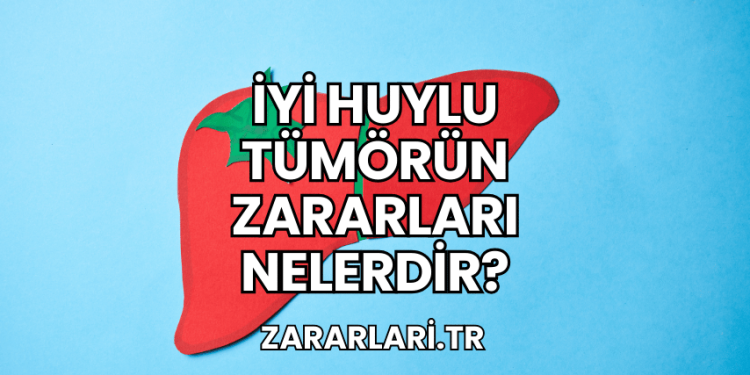 İyi Huylu Tümörün Zararları Nelerdir?