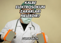 Kalbe Elektroşokun Zararları Nelerdir?