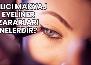 Kalıcı Makyaj Eyeliner Zararları Nelerdir?