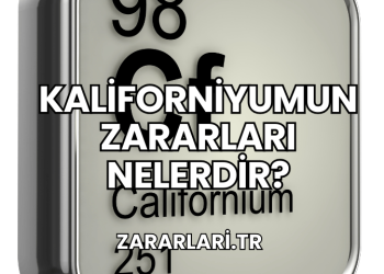 Kaliforniyumun Zararları Nelerdir?
