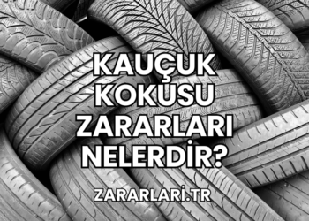 Kauçuk Kokusu Zararları Nelerdir?