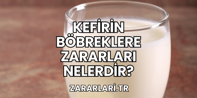 Kefirin Böbreklere Zararları Nelerdir?