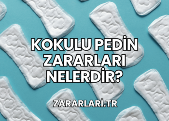 Kokulu Pedin Zararları Nelerdir?