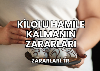 Kilolu Hamile Kalmanın Zararları