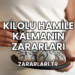 Kilolu Hamile Kalmanın Zararları