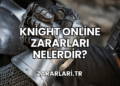 Knight Online Zararları Nelerdir?