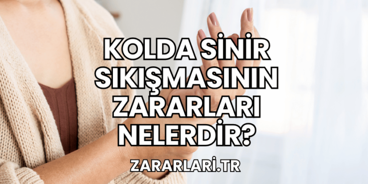 Kolda Sinir Sıkışmasının Zararları Nelerdir?