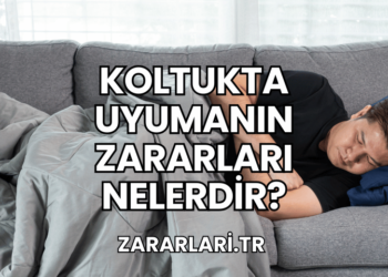 Koltukta Uyumanın Zararları Nelerdir?