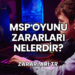 MSP Oyunu Zararları Nelerdir?
