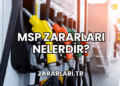 MSP Zararları Nelerdir?