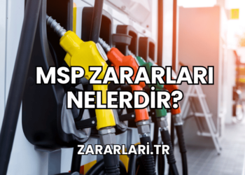MSP Zararları Nelerdir?
