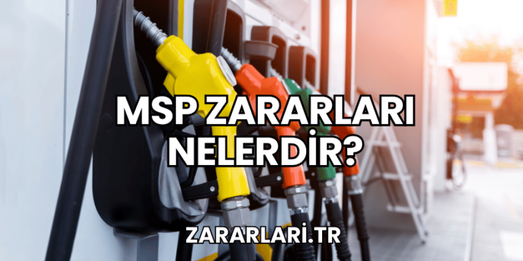 MSP Zararları Nelerdir?