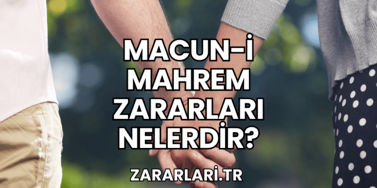 Macun-i Mahrem Zararları Nelerdir?