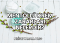 Mentollü Krem Zararları Nelerdir
