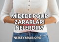 Midede Polip Zararları Nelerdir?