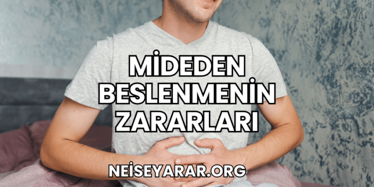Mideden Beslenmenin Zararları