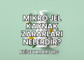 Mikro Jel Kaynak Zararları Nelerdir?