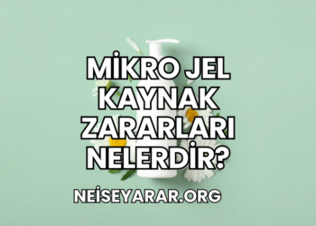 Mikro Jel Kaynak Zararları Nelerdir?
