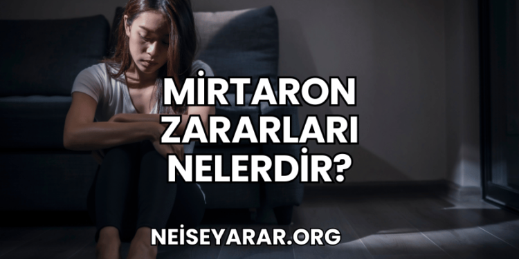 Mirtaron Zararları Nelerdir?