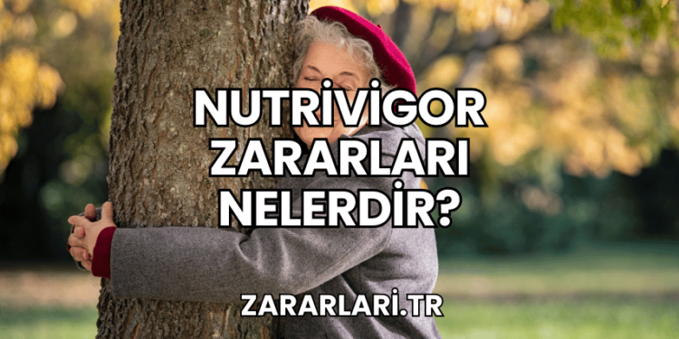 Nutrivigor Zararları Nelerdir?